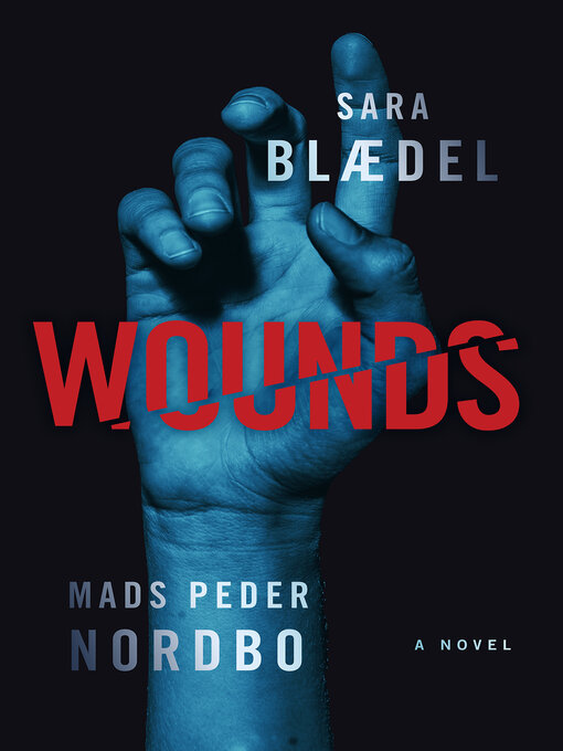 Title details for Wounds by Sara Blaedel - Available